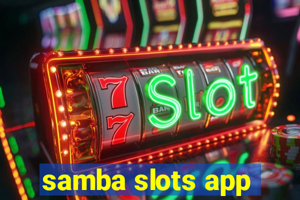 samba slots app